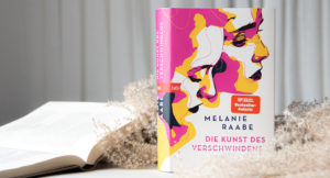 Melanie Raabe - Die Kunst des Verschwindens