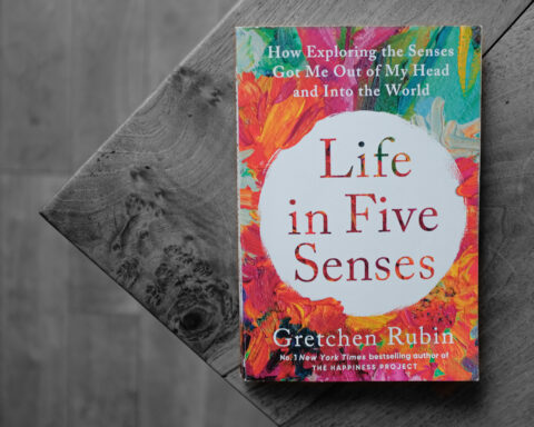 Gretchen Rubin Life in Five Senses